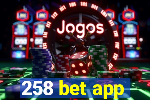 258 bet app